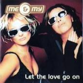 Me & My - Let The Love Go On