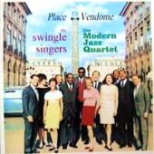Swingle Singers & Modern Jazz Quartet, The - Place Vendome