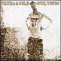 Neil Young - Silver & Gold - Silver & Gold