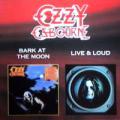 Ozzy Osbourne - Bark At The Moon \ Live & Loud - Bark At The Moon \ Live & Loud
