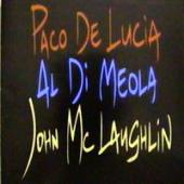 Paco De Lucia, John Mclaughlin, Al Di Meola - The Guitars Trio