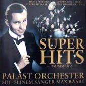 Palast Orchester & Max Raabe - Super Hits Nr.2