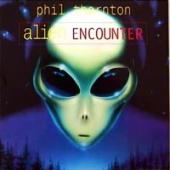 Phil Thornton - Alien Encounter