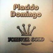 Placido Domingo - Forever Gold