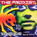 The Prodigy - The Singles + 2 Bonus Tracks - The Singles + 2 Bonus Tracks
