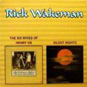 Rick Wakeman - The Six Wives Of Henry Viii \ Silent Nights