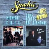 Chris Norman & Smokie - Midnight Cafe \ Some Hearts Are Diamonds