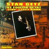 Stan Getz - My Foolish Heart:''live'' At The Left Bank