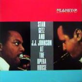 Stan Getz, J. J. Johnson - Stan Getz, J. J. Johnson At The Opera House