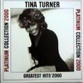 Tina Turner - Platinum Collection Greatest Hits 2000 - Platinum Collection Greatest Hits 2000