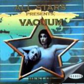 Vacuum - All Stars Presents: Vacuum. Best Of