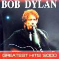 Bob Dylan - Greatest Hits 2000 - Greatest Hits 2000