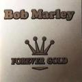 Bob Marley - Forever Gold - Forever Gold