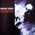 Bryan Ferry - Frantic - Frantic