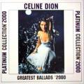 Celine Dion - Platinum Collection Greatest Ballads 2000 - Platinum Collection Greatest Ballads 2000