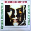 The Chemical Brothers - Platinum Collection Greatest Hits 2000 - Platinum Collection Greatest Hits 2000
