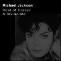 Michael Jackson - Best of Career & Invincible - Best of Career & Invincible