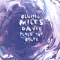 Miles Davis - Bluing: Miles Davis Plays the Blues - Bluing: Miles Davis Plays the Blues
