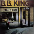 B.B. King - Take It Home - Take It Home
