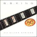 B.B. King - Six Silver Strings - Six Silver Strings
