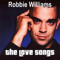 Robbie Williams - The Love Songs - The Love Songs