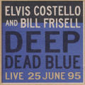 Elvis Costello - Deep Dead Blue -- Live At Meltdown 25 June 95 - Deep Dead Blue -- Live At Meltdown 25 June 95