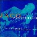 Jaco Pastorius - The Birthday Concert - The Birthday Concert