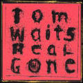 Tom Waits - Real Gone - Real Gone