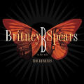 Britney Spears - B In The Mix: The Remixes - B In The Mix: The Remixes