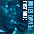 Miles Davis - First Miles - First Miles