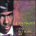 Bobby Brown - Dance!...Ya Know It! - Dance!...Ya Know It!