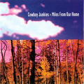 The Cowboy Junkies - Miles From Our Home - Miles From Our Home