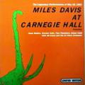 Miles Davis - Miles Davis At Carnegie Hall - Miles Davis At Carnegie Hall