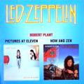 Robert Plant - Pictures At Eleven \ Now And Zen - Pictures At Eleven \ Now And Zen