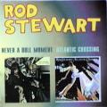 Rod Stewart - Never A Dull Moment \ Atlantic Crossing - Never A Dull Moment \ Atlantic Crossing