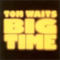Tom Waits - Big Time - Big Time