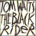 Tom Waits - The Black Rider - The Black Rider
