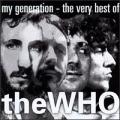 The Who - My Generation: The Very Best Of The Who - My Generation: The Very Best Of The Who