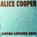 Cooper, Alice - Zipper Catches Skin