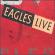 Eagles, The - Eagles Live